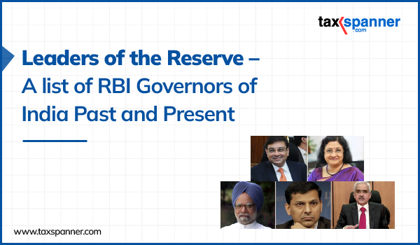 Leaders Of The Reserve – A List Of RBI Governors Of India Past And Present